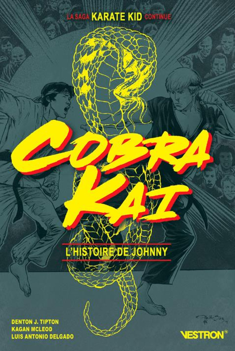 COBRA KAI  -  L'HISTOIRE DE JOHNNY - TIPTON/MCLEOD - ALAYONE COMICS