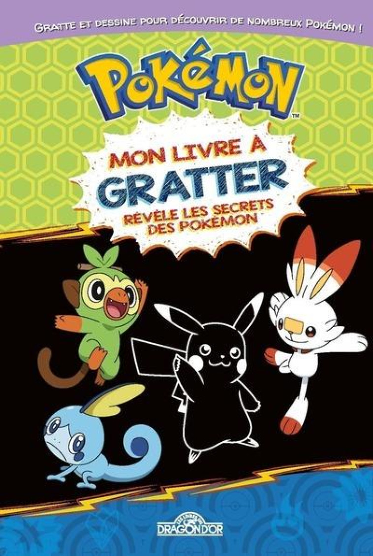 POKEMON : MON LIVRE A GRATTER : REVELE LES SECRETS DES POKEMON - THE POKEMON COMPANY - DRAGON D'OR