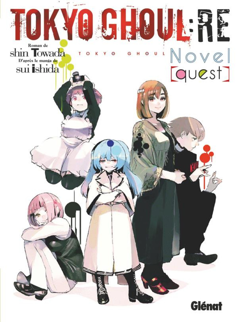 TOKYO GHOUL : RE : NOVEL [QUEST] - ISHIDA, SUI - GLENAT