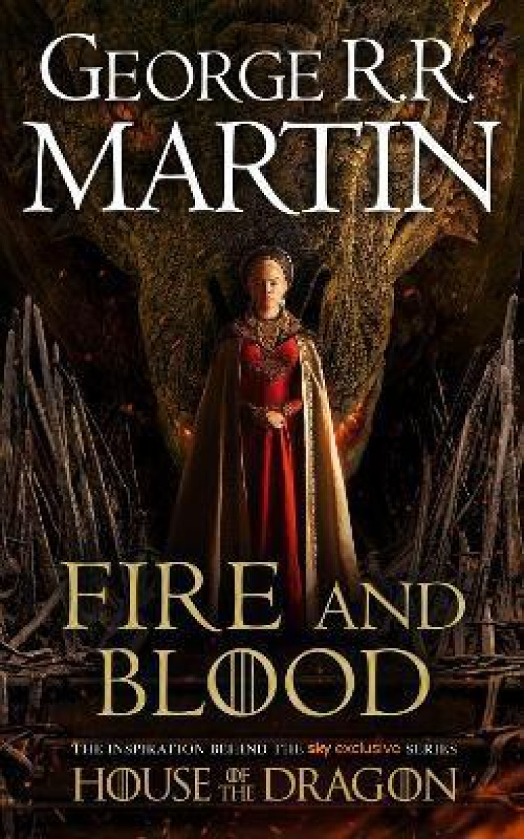 FIRE AND BLOOD - THE INSPIRATION FOR HBO''S HOUSE OF THE DRAGON (A SONG OF ICE AND FIRE - MARTIN, GEORGE R R - NC