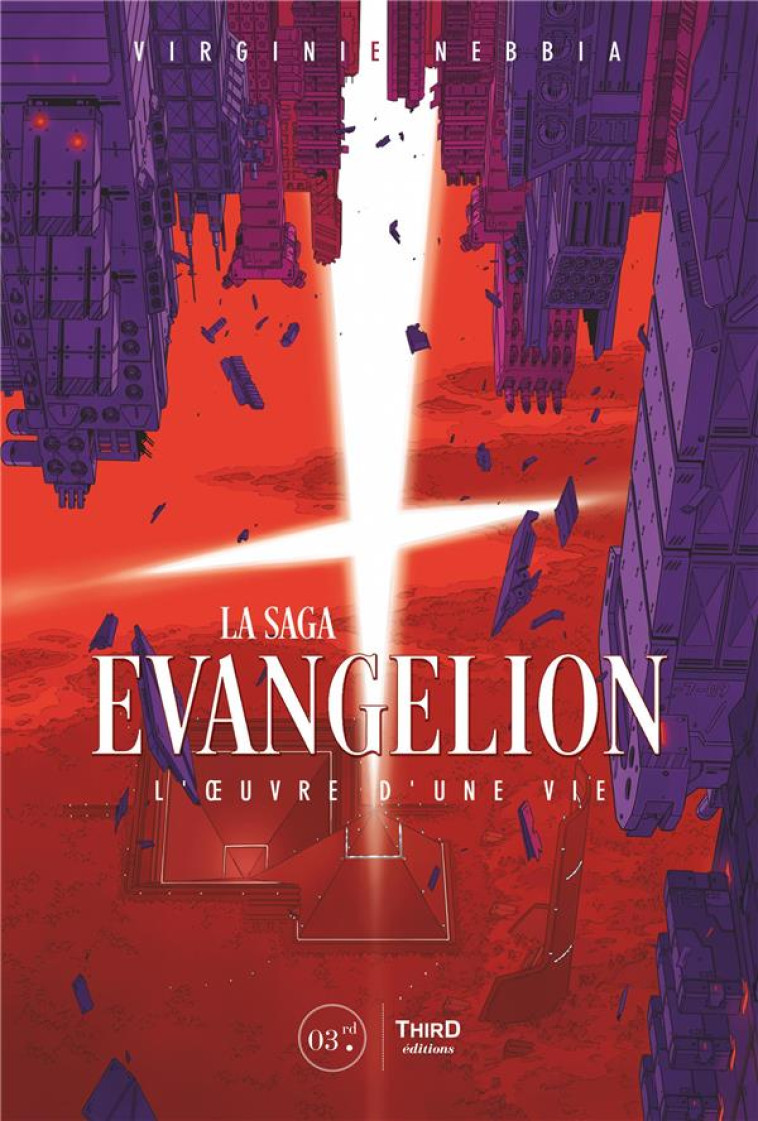 LA SAGA EVANGELION : L'OEUVRE D'UNE VIE - NEBBIA, VIRGINIE - THIRD ED