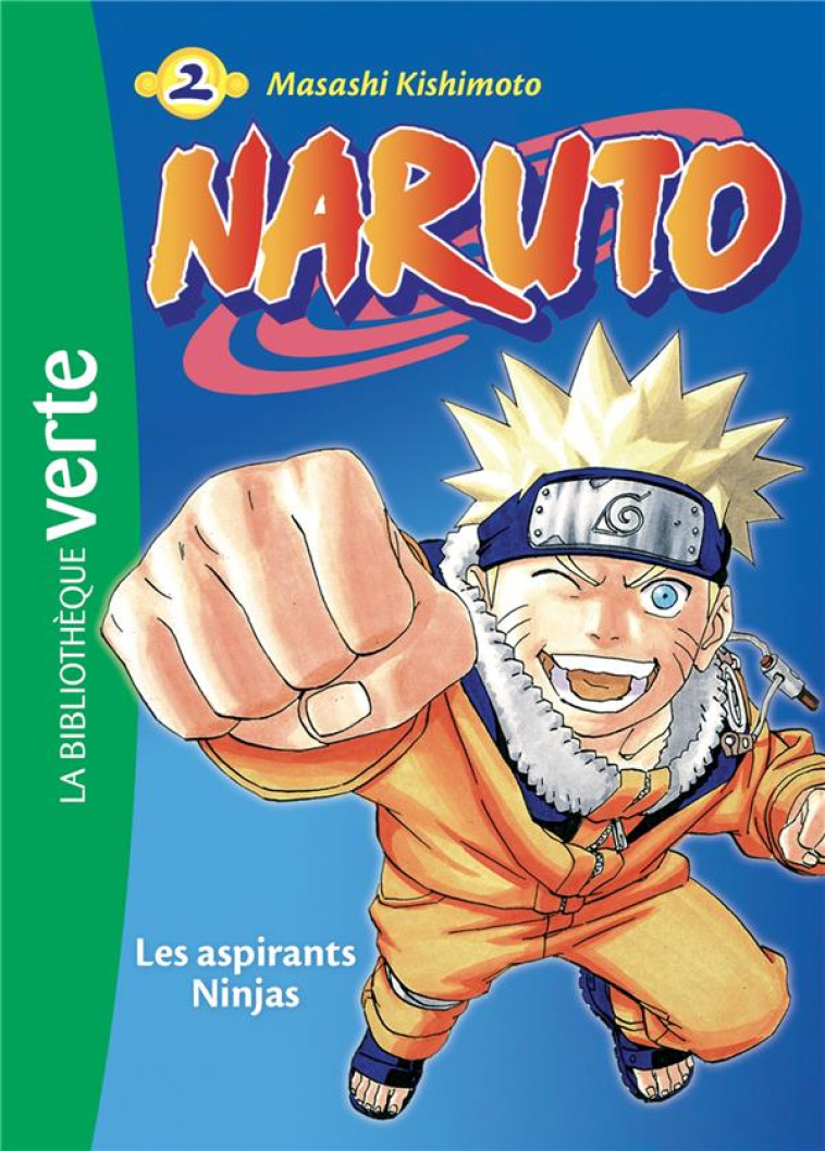 NARUTO T.2 : LES ASPIRANTS NINJAS (EDITION 2018) - KISHIMOTO, MASASHI - HACHETTE