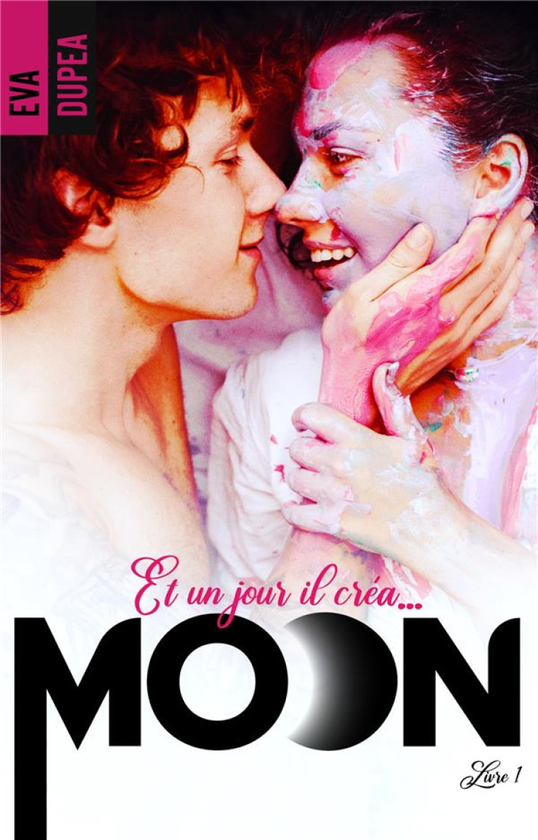 MOON T.1 : ET UN JOUR IL CREA... MOON - DUPEA, EVA - HACHETTE