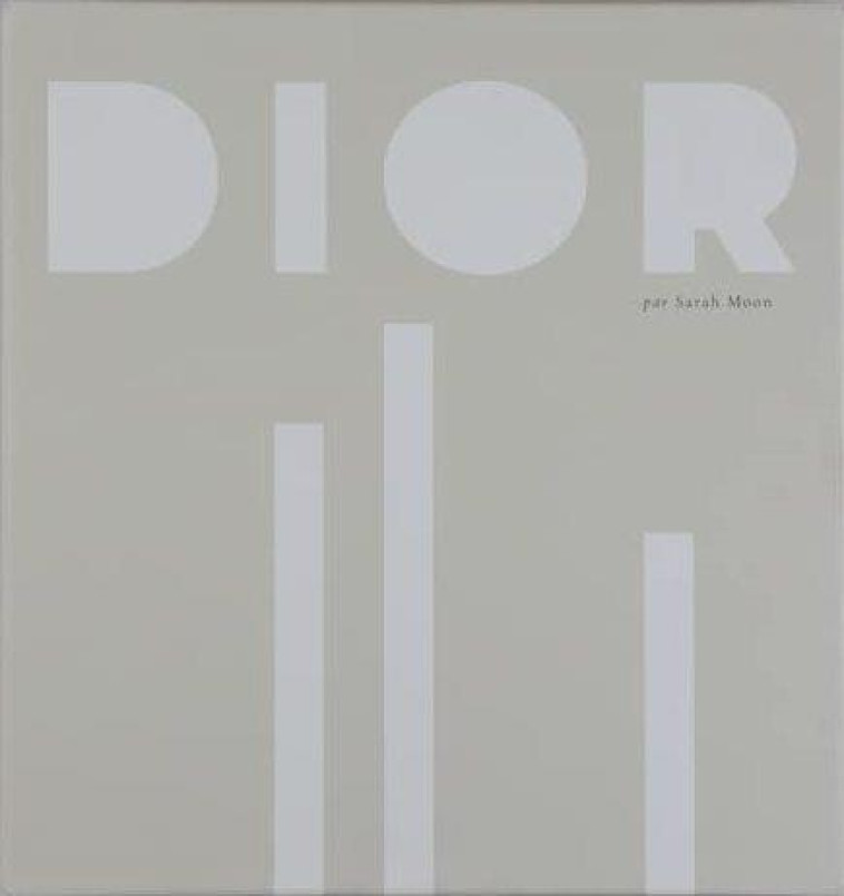 DIOR PAR SARAH MOON - MOON, SARAH - DELPIRE