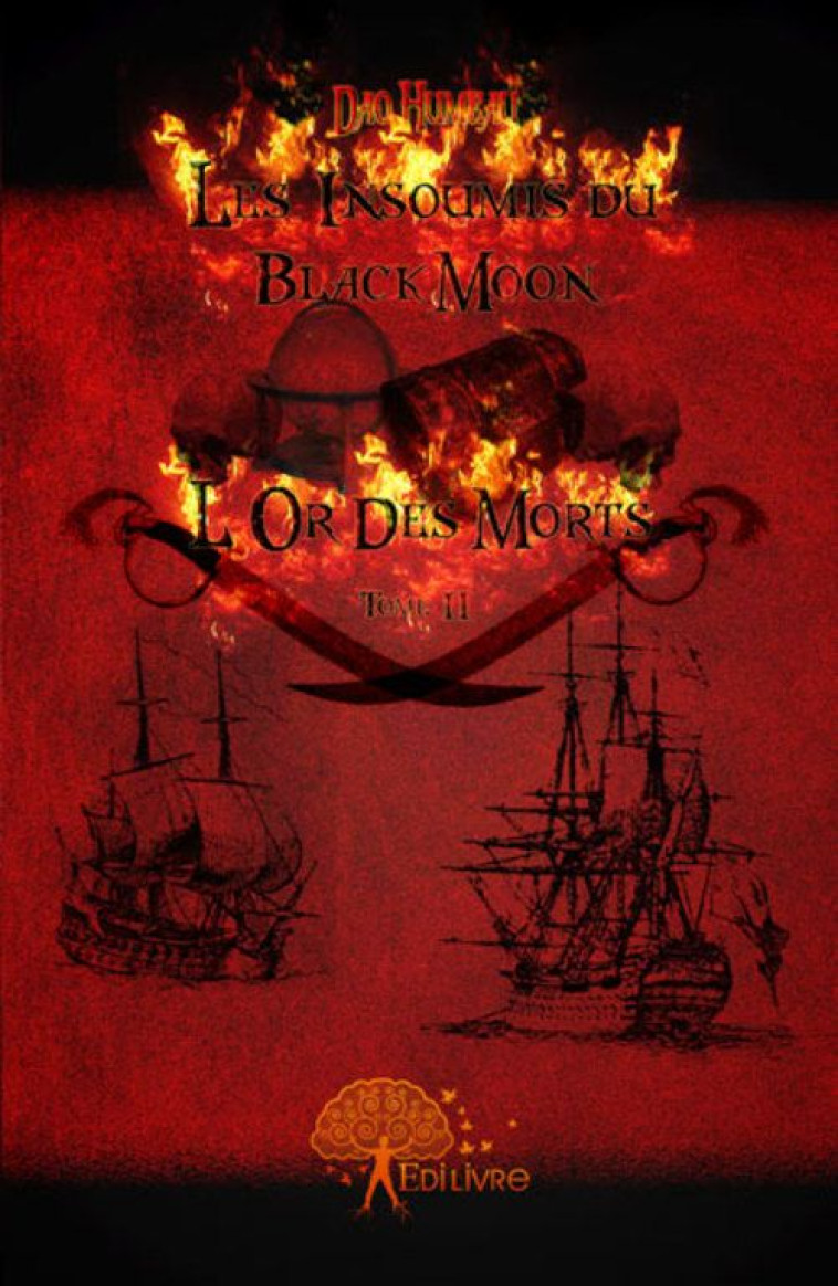 LES INSOUMIS DU BLACK MOON T.2  -  L'OR DES MORTS - HUMEAU, DAO - EDILIVRE-APARIS