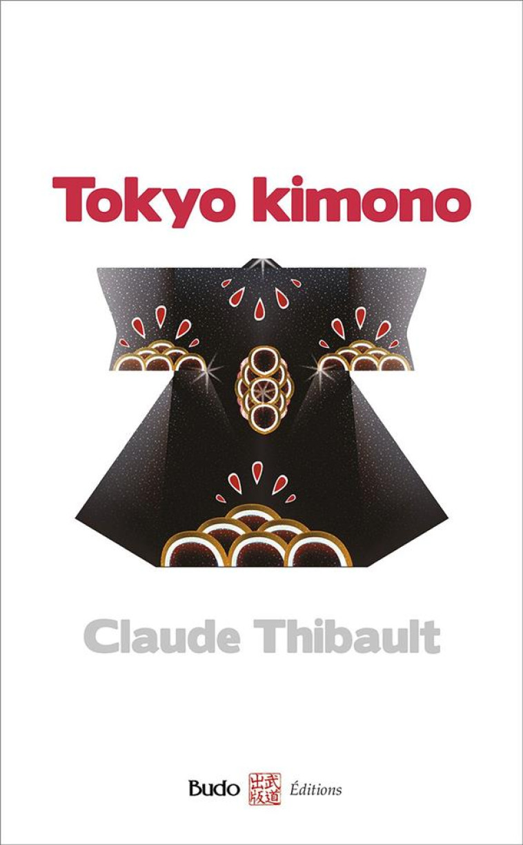 TOKYO KIMONO - THIBAULT, CLAUDE - Budo