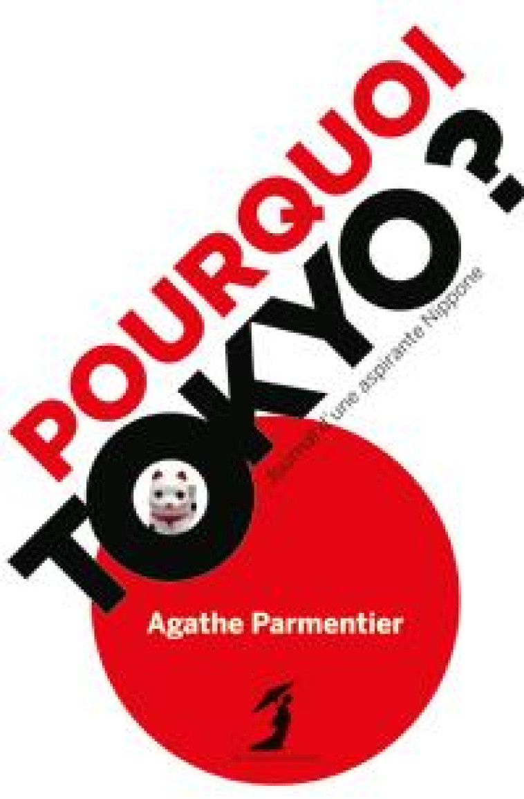 POURQUOI TOKYO ? - PARMENTIER, AGATHE - Au diable Vauvert