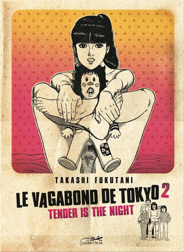 LE VAGABOND DE TOKYO TOME 2 : TENDER IS THE NIGHT - FUKUTANI, TAKASHI - LEZARD NOIR