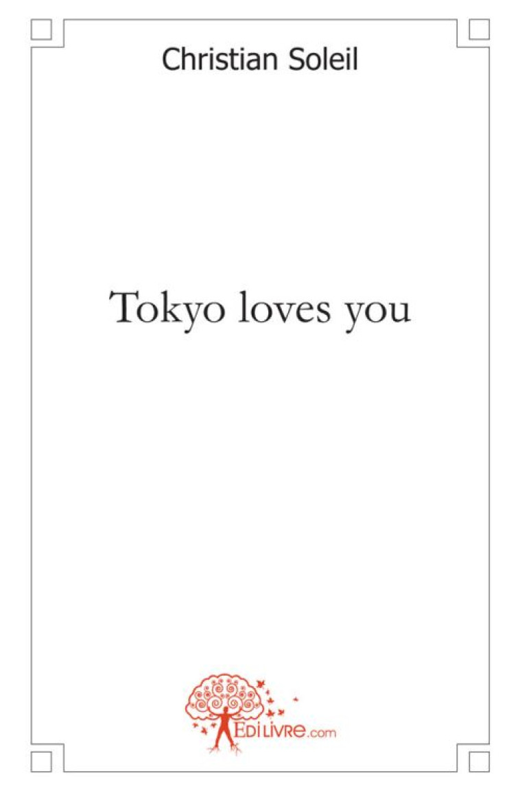 TOKYO LOVES YOU - SOLEIL, CHRISTIAN - EDILIVRE-APARIS