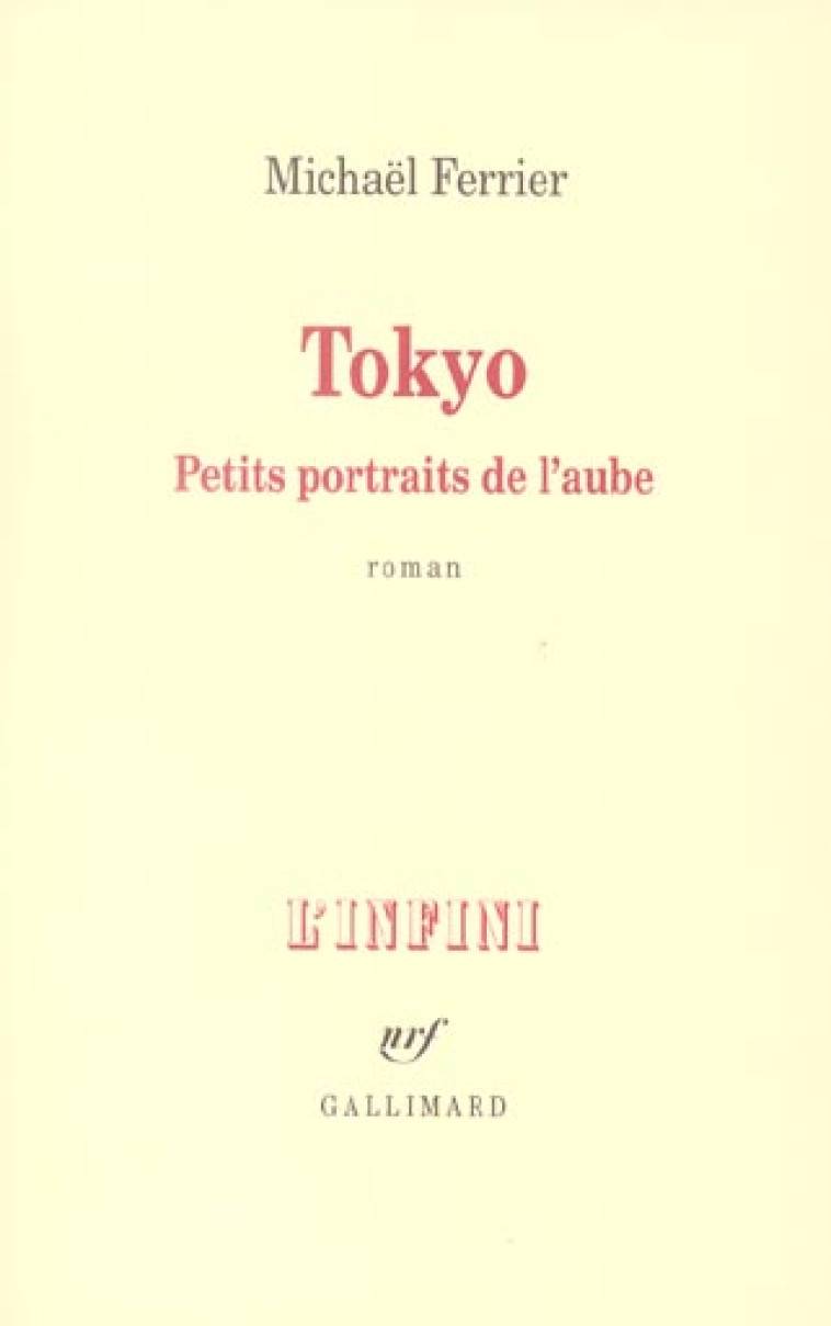 TOKYO - PETITS PORTRAITS DE L'AUBE - FERRIER, MICHAEL - GALLIMARD