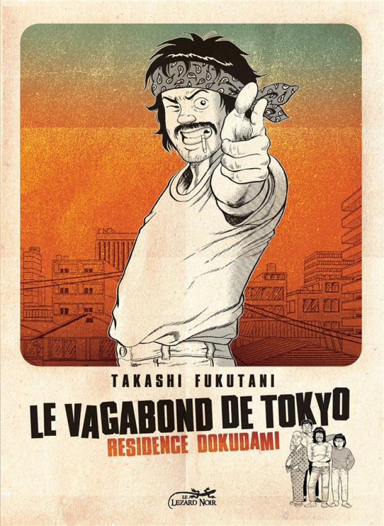 LE VAGABOND DE TOKYO TOME 1 : RESIDENCE DOKUDAMI - FUKUTANI, TAKASHI - LEZARD NOIR