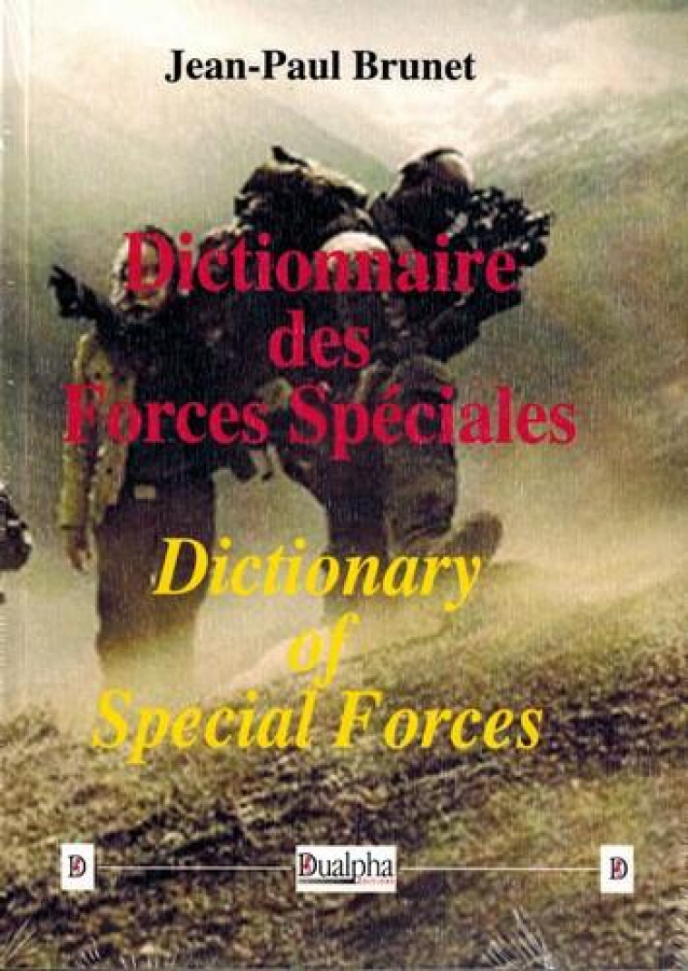 DICTIONNAIRE DES FORCES SPECIALES  DICTIONARY OF SPECIAL FORCES - Brunet Jean-Paul - Dualpha