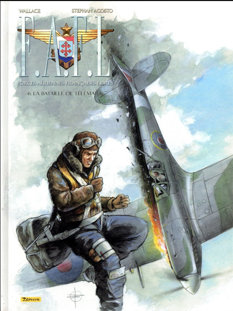 F.A.F.L.  -  FORCES AERIENNES FRANCAISES LIBRES T.6 : LA BATAILLE DE TELEMARK - Agosto Stéphan - Zéphyr BD