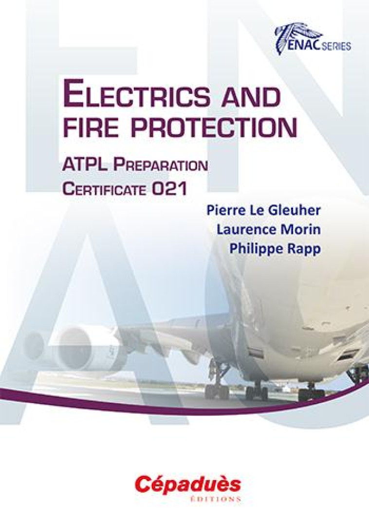 ELECTRICS AND FIRE PROTECTION  -  ATPL PREPARATION CERTIFICATE 021  - Morin Laurence - Cépaduès