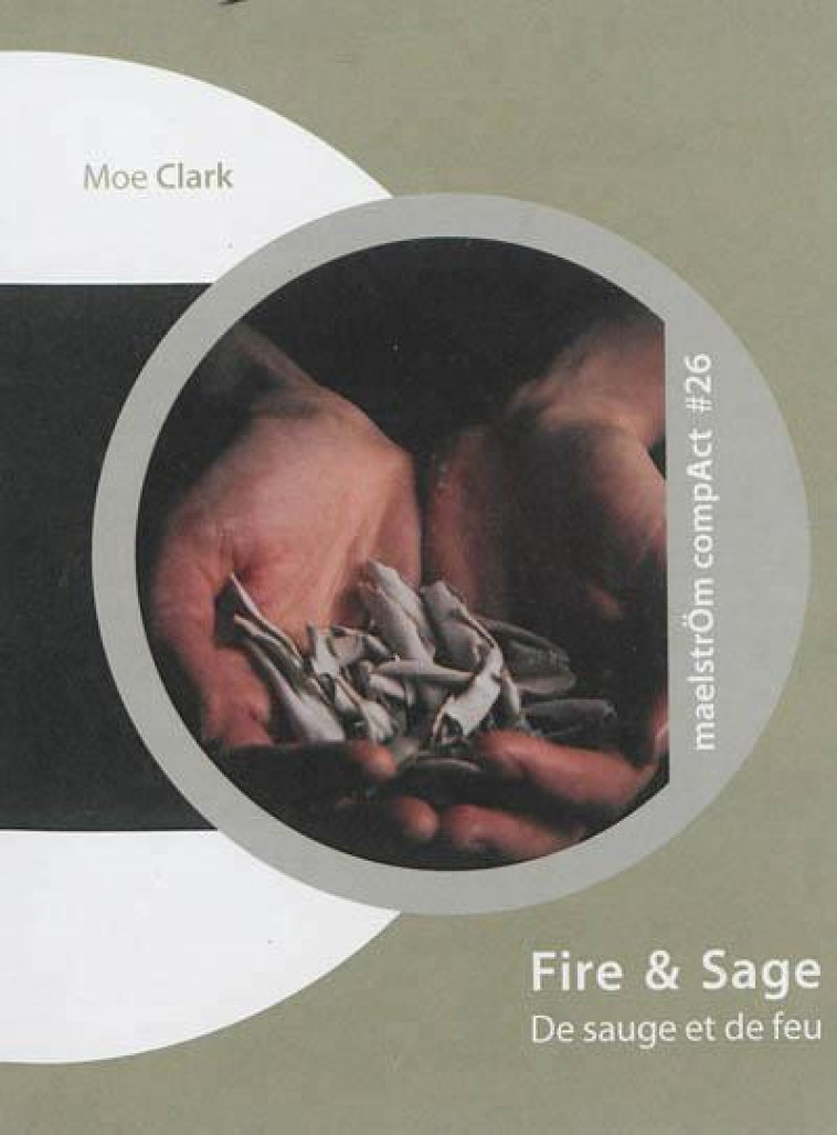 FIRE et SAGE. DE SAUGE ET DE FEU - CLARK MOE - MAELSTROM