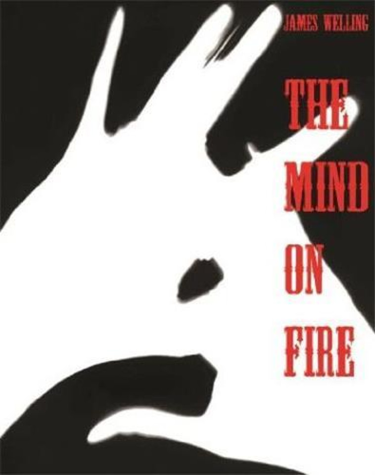 THE MIND ON FIRE -  WELLING, JAMES  - NC