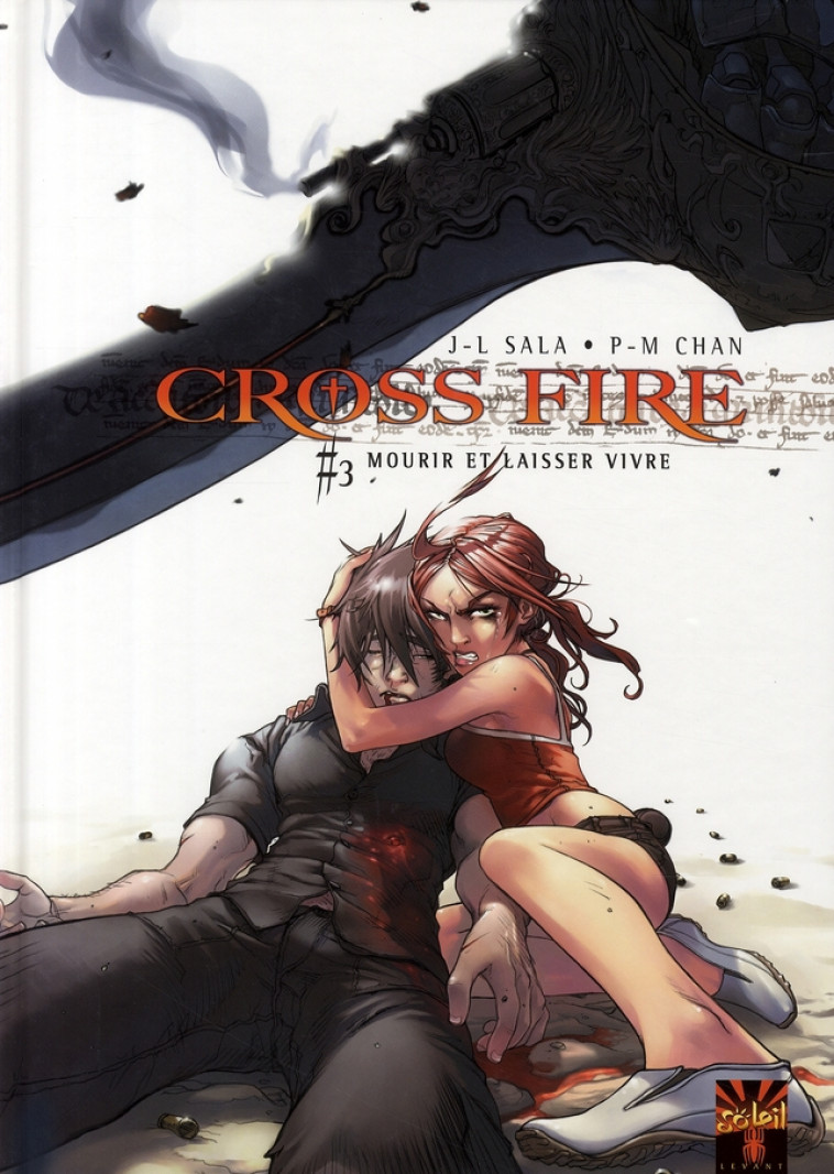 CROSS FIRE T.3 : MOURIR ET LAISSER VIVRE - SALA, JEAN-LUC  - Soleil Productions