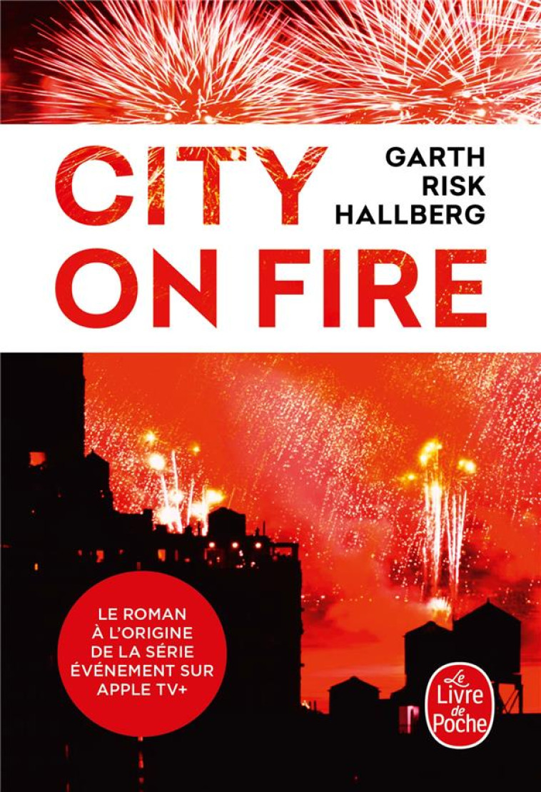 CITY ON FIRE - HALLBERG, GARTH RISK - LGF/Livre de Poche