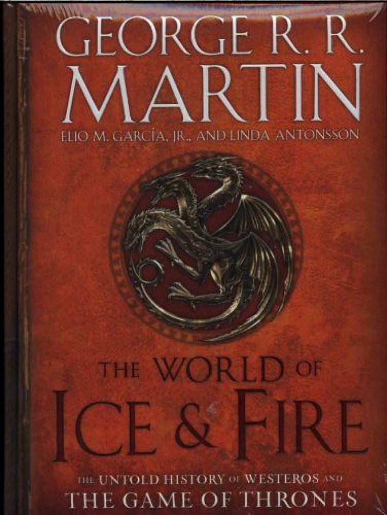 THE WORLD OF ICE AND FIRE - MARTIN, GEORGE R R - BANTAM