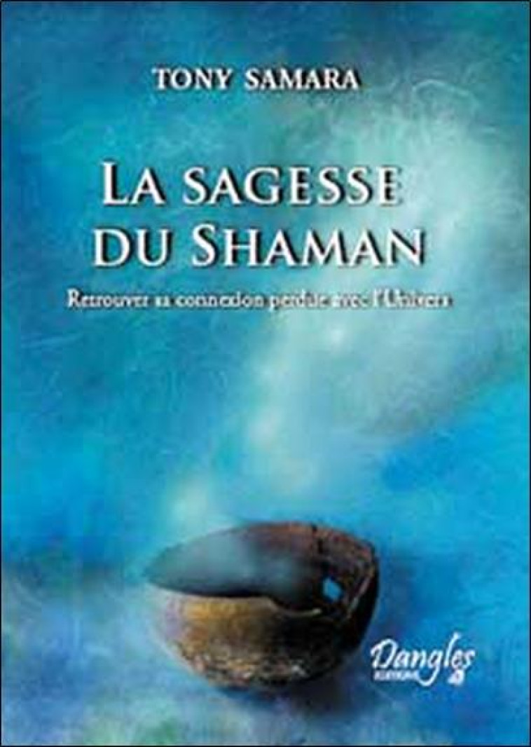 SAGESSE DU SHAMAN - SAMARA, TONY - DANGLES