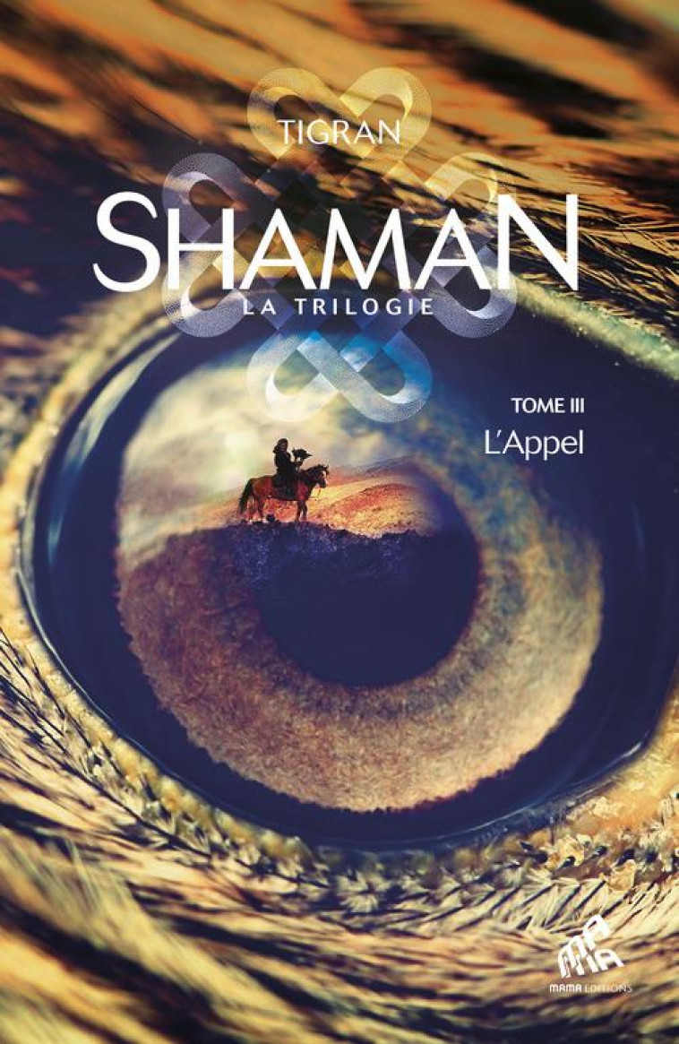 SHAMAN, LA TRILOGIE T.3  -  L'APPEL - TIGRAN - MAMAEDITIONS