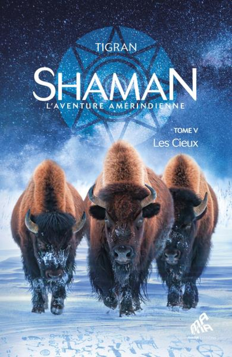 SHAMAN, L'AVENTURE AMERINDIENNE T.5 : LES CIEUX - TIGRAN - MAMAEDITIONS