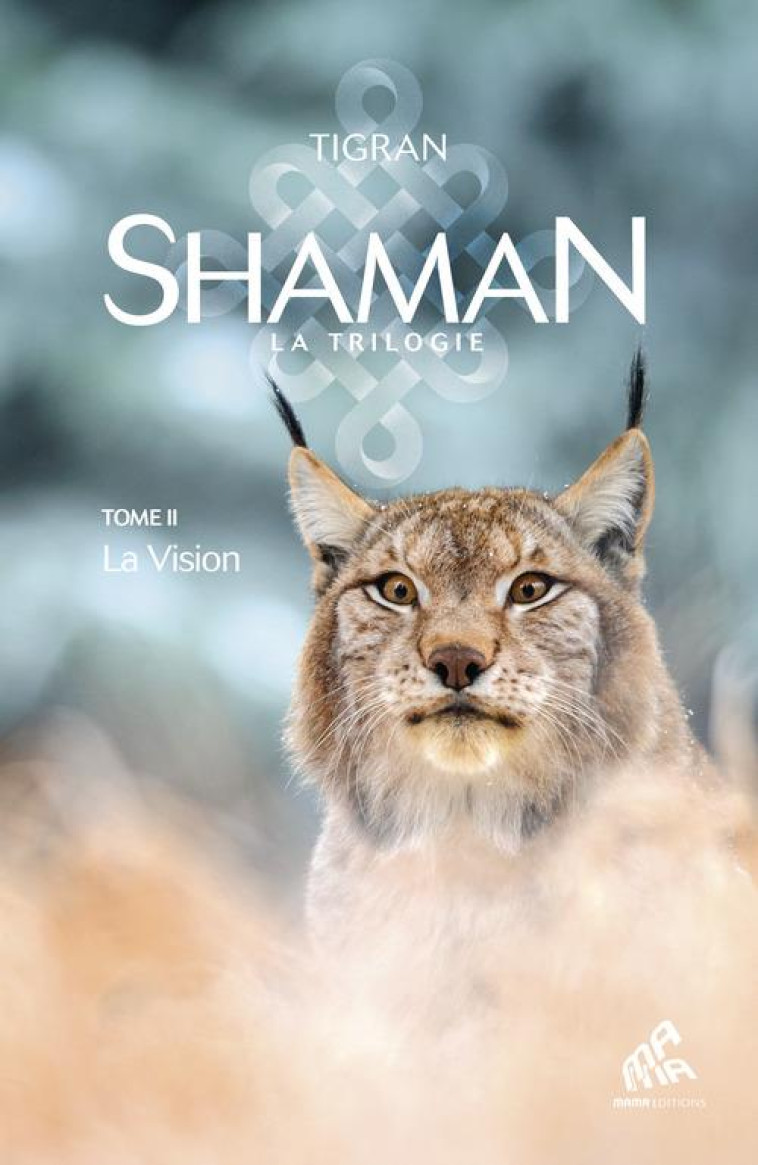 SHAMAN, L'AVENTURE MONGOLE : TOME 2, LA VISION - TIGRAN - MAMAEDITIONS