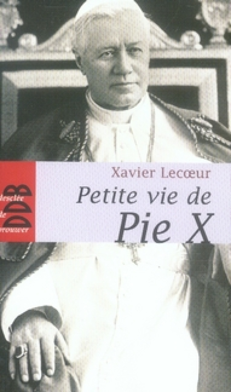 PETITE VIE DE PIE X - LECOEUR X - Desclee De Brouwer