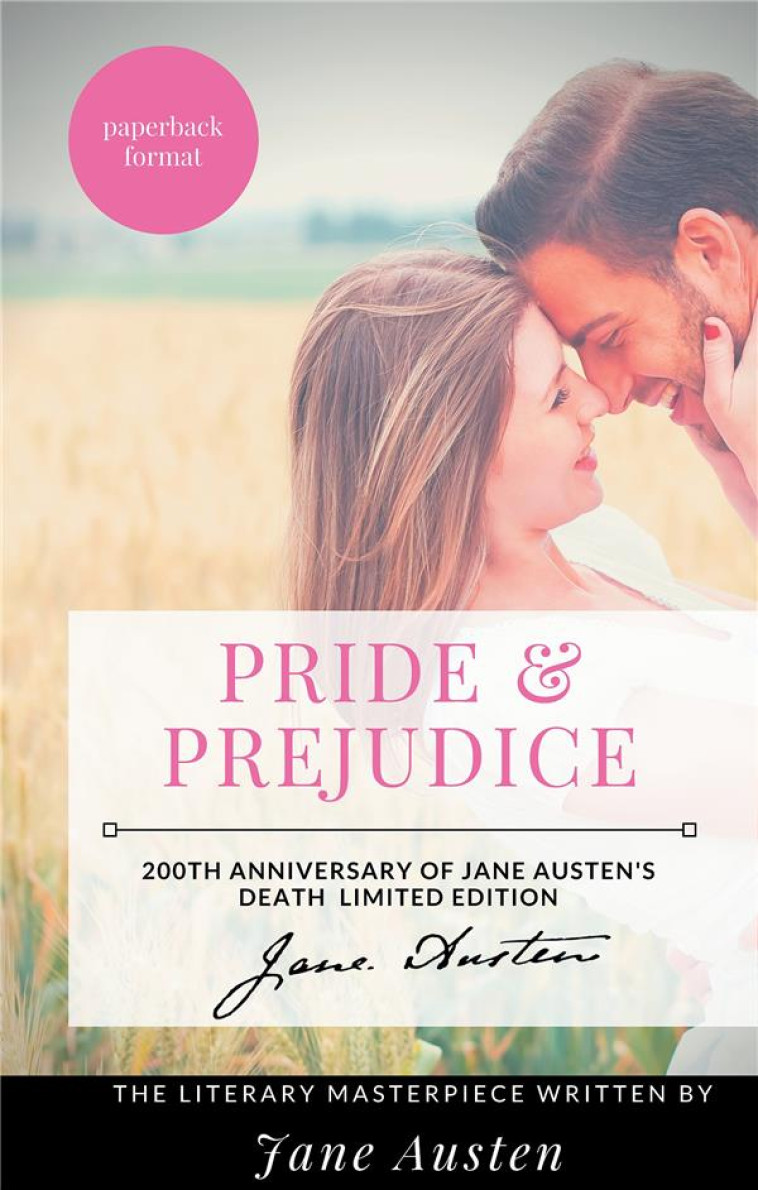 PRIDE et PREJUDICE  -  200TH ANNIVERSARY OF JANE AUSTEN'S DEATH LIMITED EDITION  -  THE LITERARY MASTERPIECE WRITTEN BY JANE AUSTEN - AUSTEN, JANE - BOOKS ON DEMAND