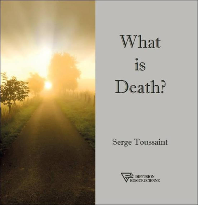 WHAT IS DEATH ? - TOUSSAINT, SERGE - DIFF ROSICR