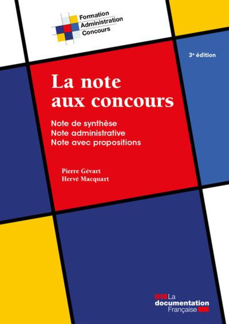 LA NOTE AUX CONCOURS : NOTE DE SYNTHESE, NOTE ADMINISTRATIVE, NOTE AVEC PROPOSITIONS -  MACQUART, HERVE - ECOLE DU LOUVRE