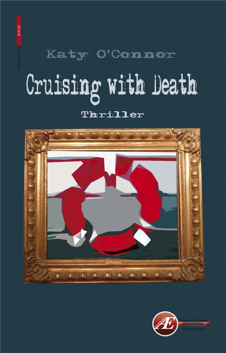 CRUISING WITH DEATH - O'CONNOR, KATY - EX AEQUO