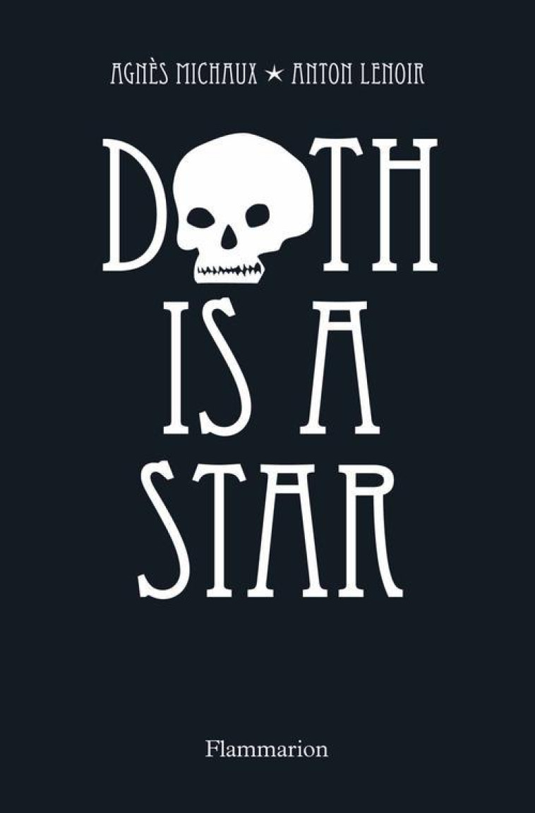 DEATH IS A STAR - LENOIR  / MICHAUX AN - FLAMMARION