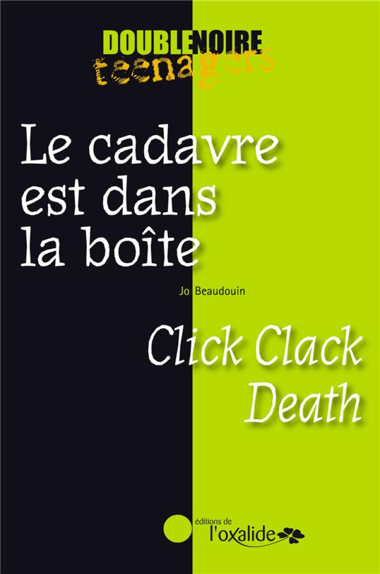 LE CADAVRE EST DANS LA BOITE  -  CLICK CLACK DEATH - BEAUDOIN - OXALIDE