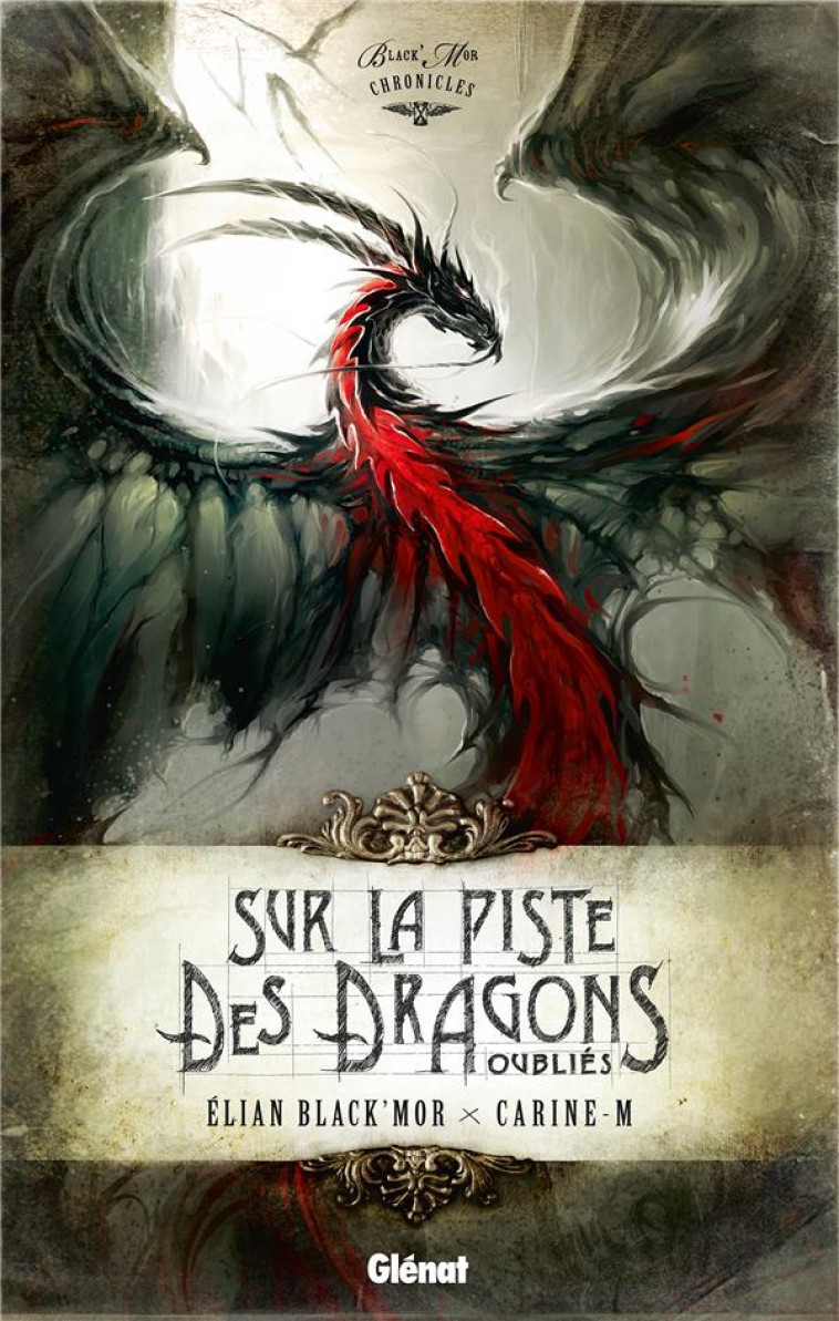 BLACK'MOR CHRONICLES - CYCLE I  -  SUR LA PISTE DES DRAGONS OUBLIES - BLACK MOR, ELIANE - Glénat