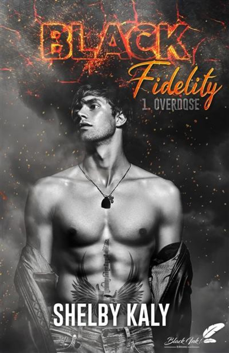 BLACK FIDELITY T.1 : OVERDOSE -  KALY, SHELBY - BLACK INK