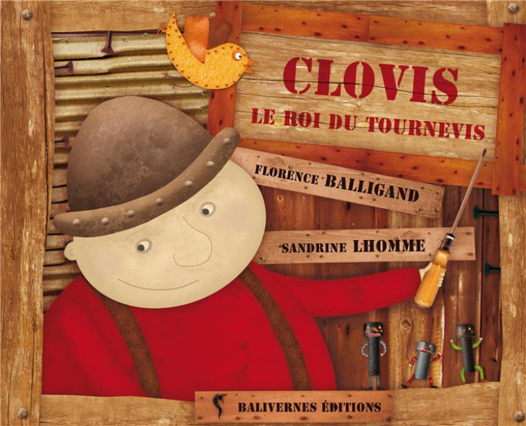 CLOVIS, LE ROI DU TOURNEVIS - BALLIGAND/ LHOMME - BALIVERNES