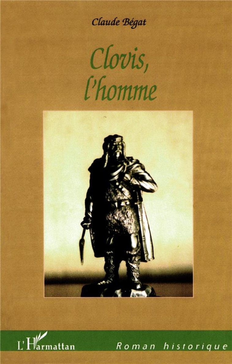 CLOVIS, L'HOMME - BEGAT, CLAUDE - L'HARMATTAN