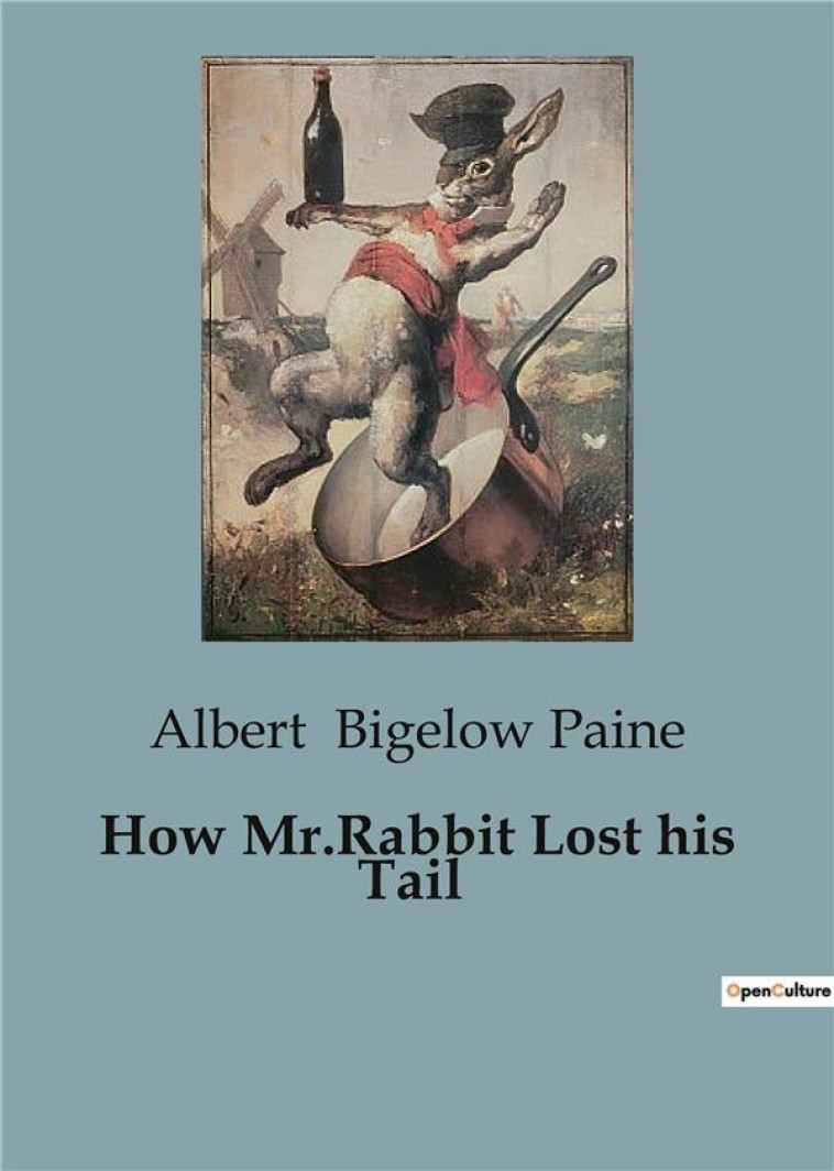 HOW MR.RABBIT LOST HIS TAIL - BIGELOW PAINE, ALBERT - CULTUREA