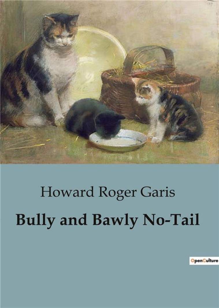 BULLY AND BAWLY NO-TAIL - ROGER GARIS, HOWARD - CULTUREA