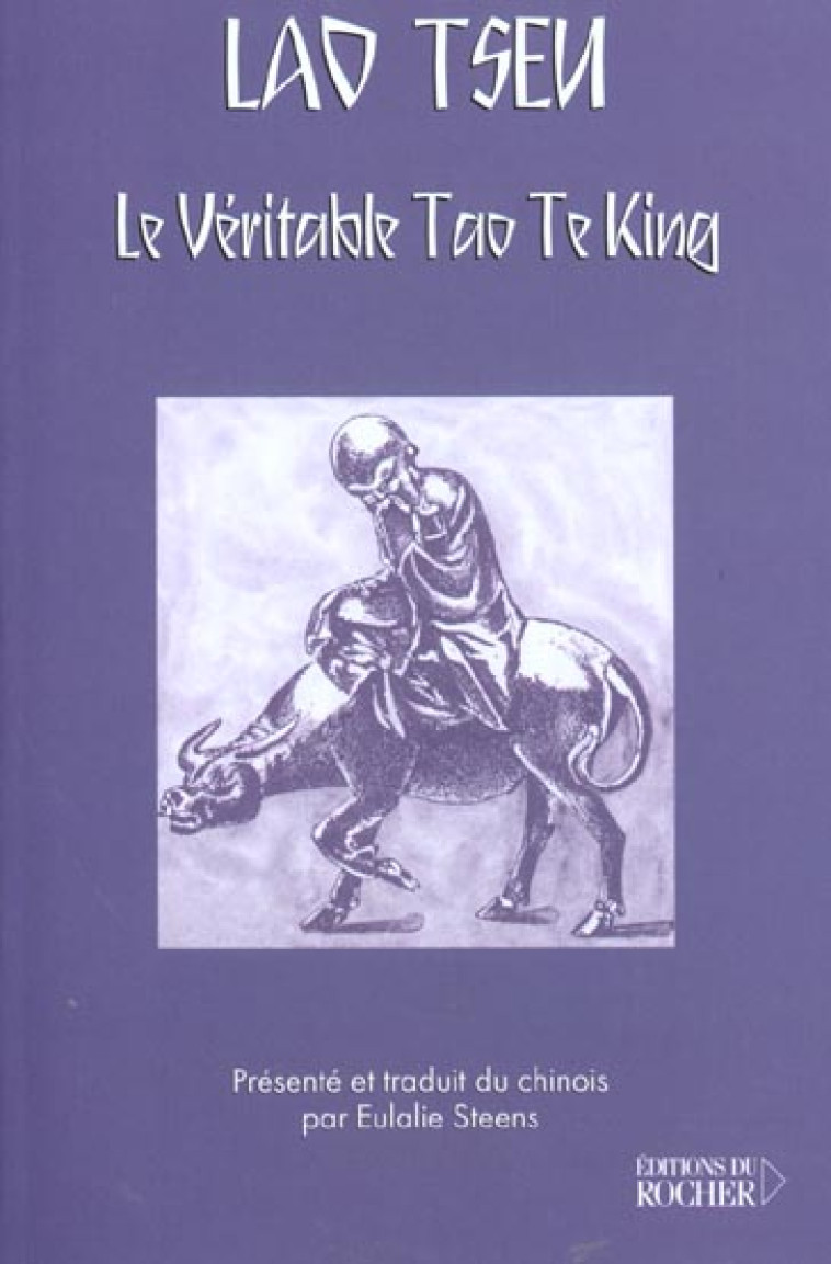 LE VERITABLE TAO TE KING - LAO-TSEU - DU ROCHER