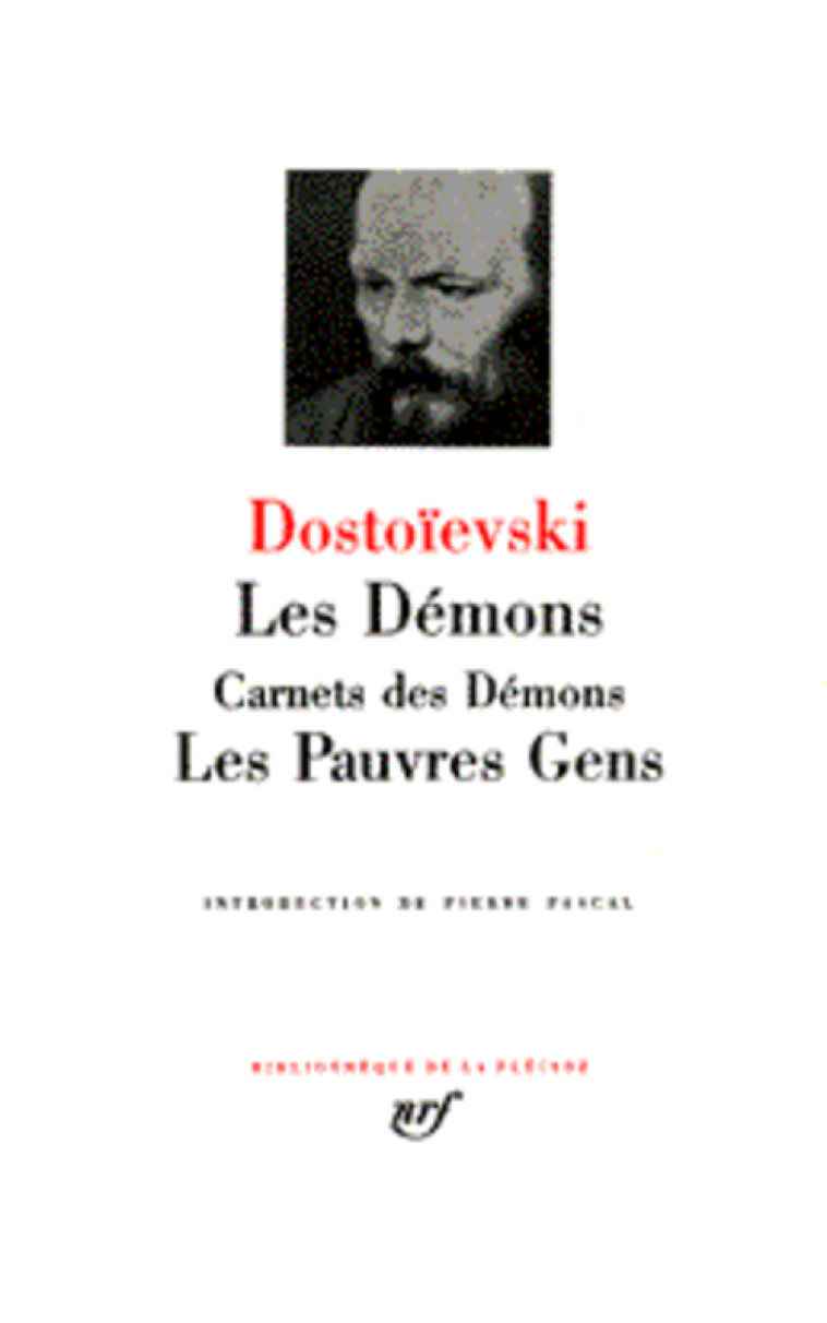 LES DEMONS  -  CARNETS DES DEMONS  -  LES PAUVRES GENS - DOSTOIEVSKI, FEDOR - GALLIMARD