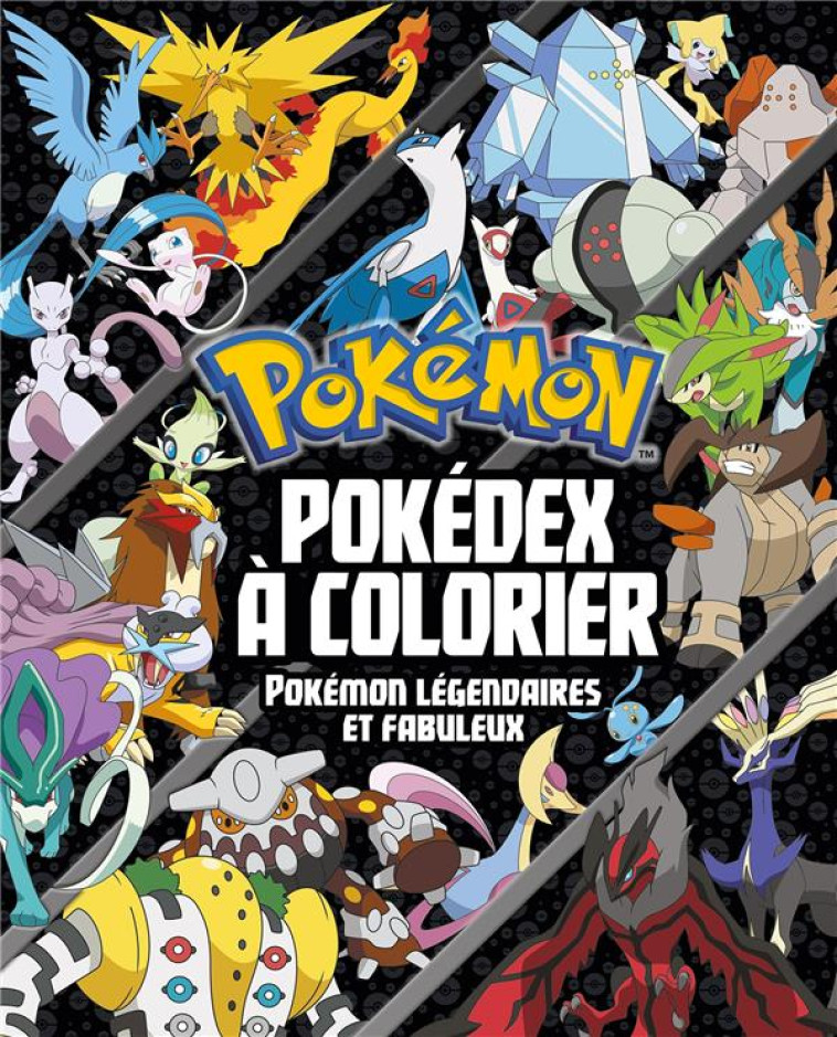 POKEMON : POKEDEX A COLORIER  -  POKEMON LEGENDAIRES ET FABULEUX - XXX - HACHETTE