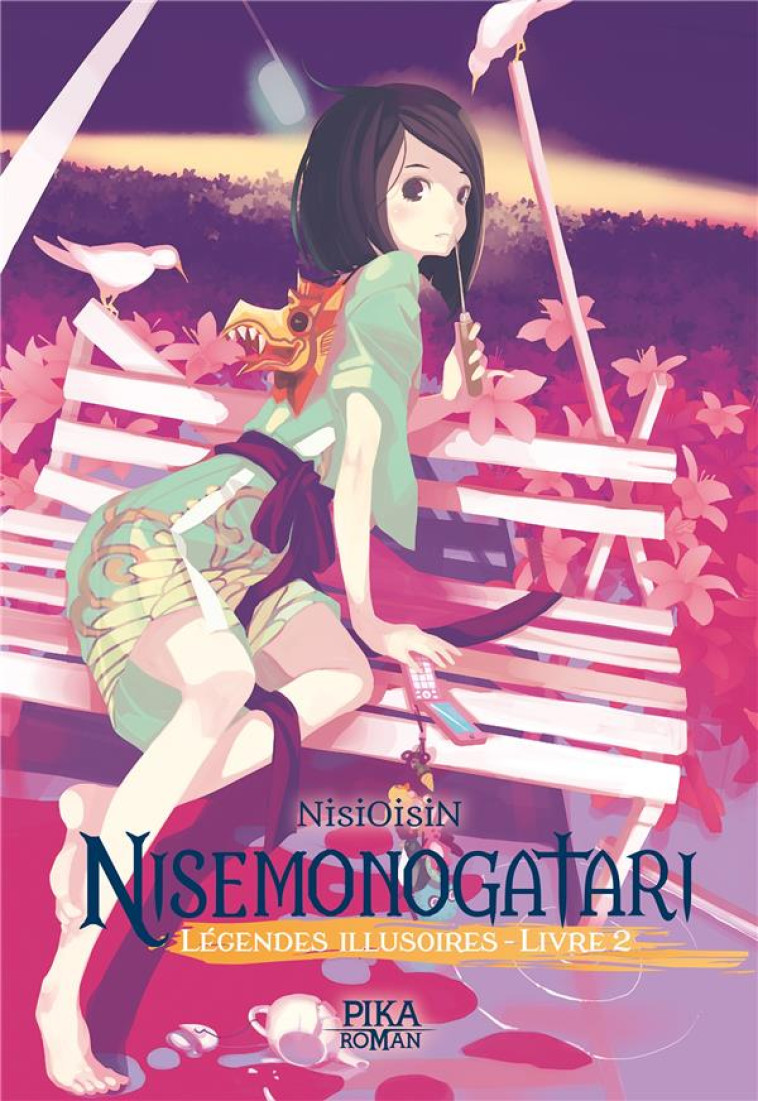 NISEMONOGATARI - LEGENDES ILLUSOIRES T.2 - NISIOISIN  - PIKA ROMAN