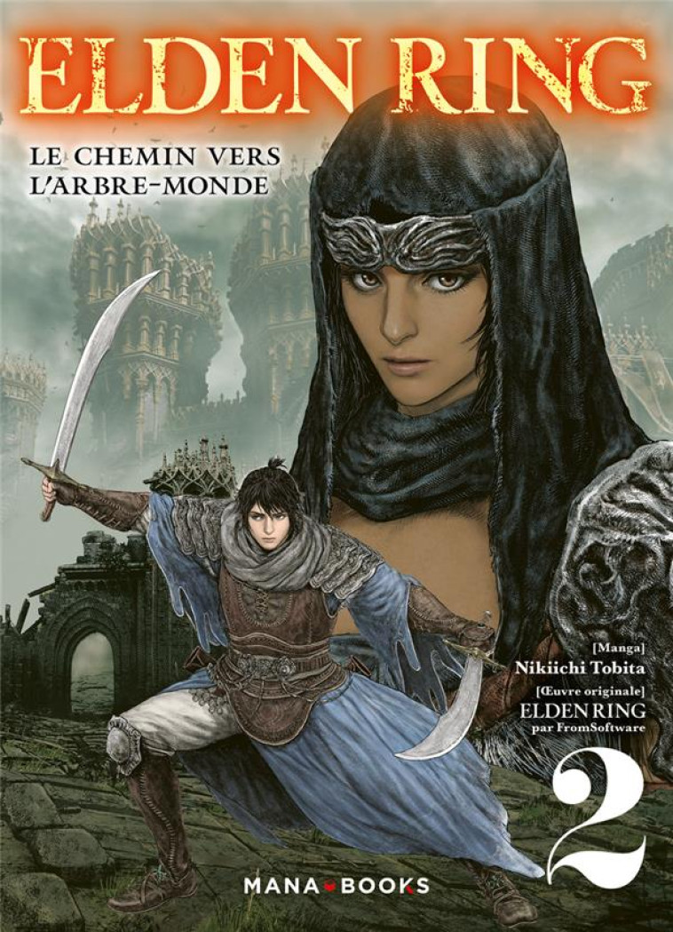 ELDEN RING LE CHEMIN VERS L-ARBRE-MONDE - ELDEN RING : LE CHEMIN VERS L-ARBRE-MONDE T02 - TOBITA NIKIICHI - MANA BOOKS