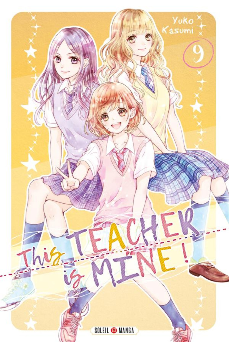 THIS TEACHER IS MINE! T09 - KASUMI YUKO - Soleil Productions