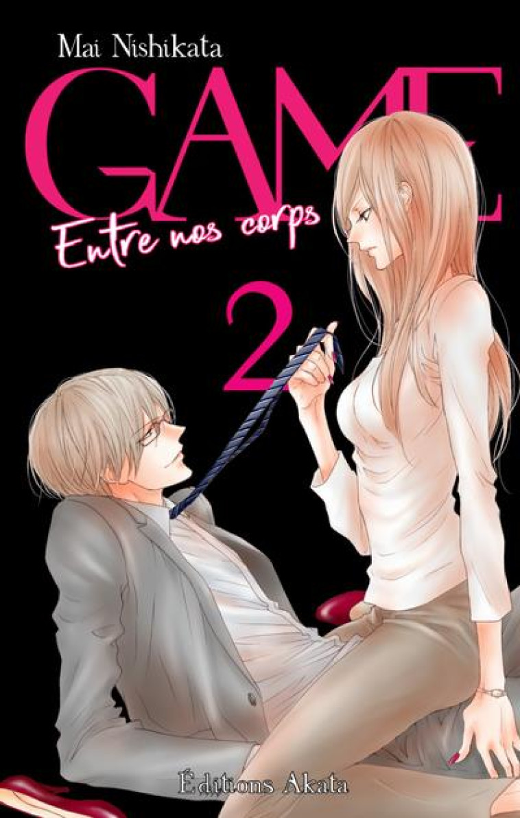 GAME  -  ENTRE NOS CORPS TOME 2 - NISHIKATA, MAI - AKATA