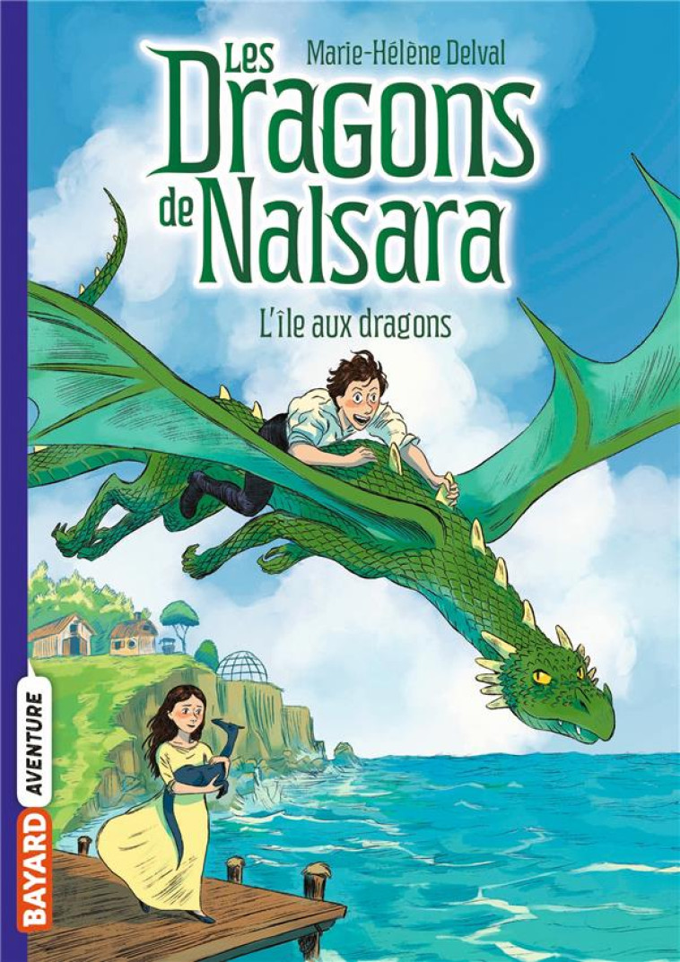 LES DRAGONS DE NALSARA TOME 1 : L'ILE AUX DRAGONS - DELVAL, MARIE-HELENE - BAYARD JEUNESSE