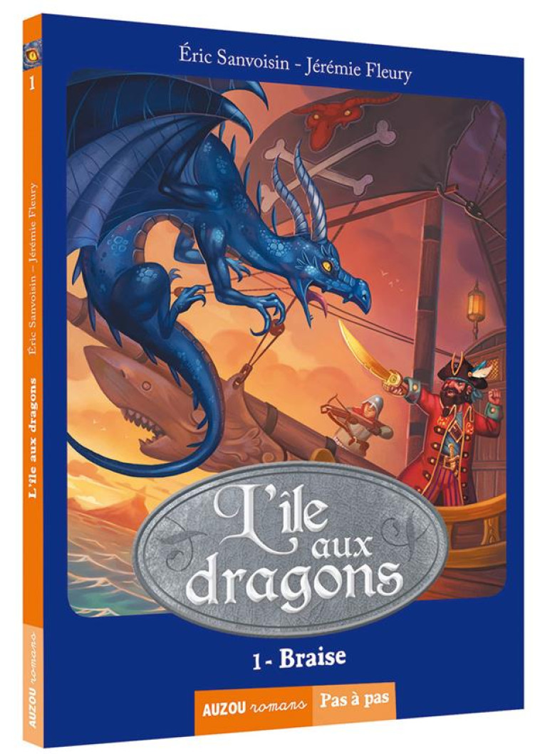 LA SAGA DES DRAGONS - CYCLE 2 : L'ILE AUX DRAGONS TOME 1 : BRAISE - SANVOISIN, ERIC  - Auzou