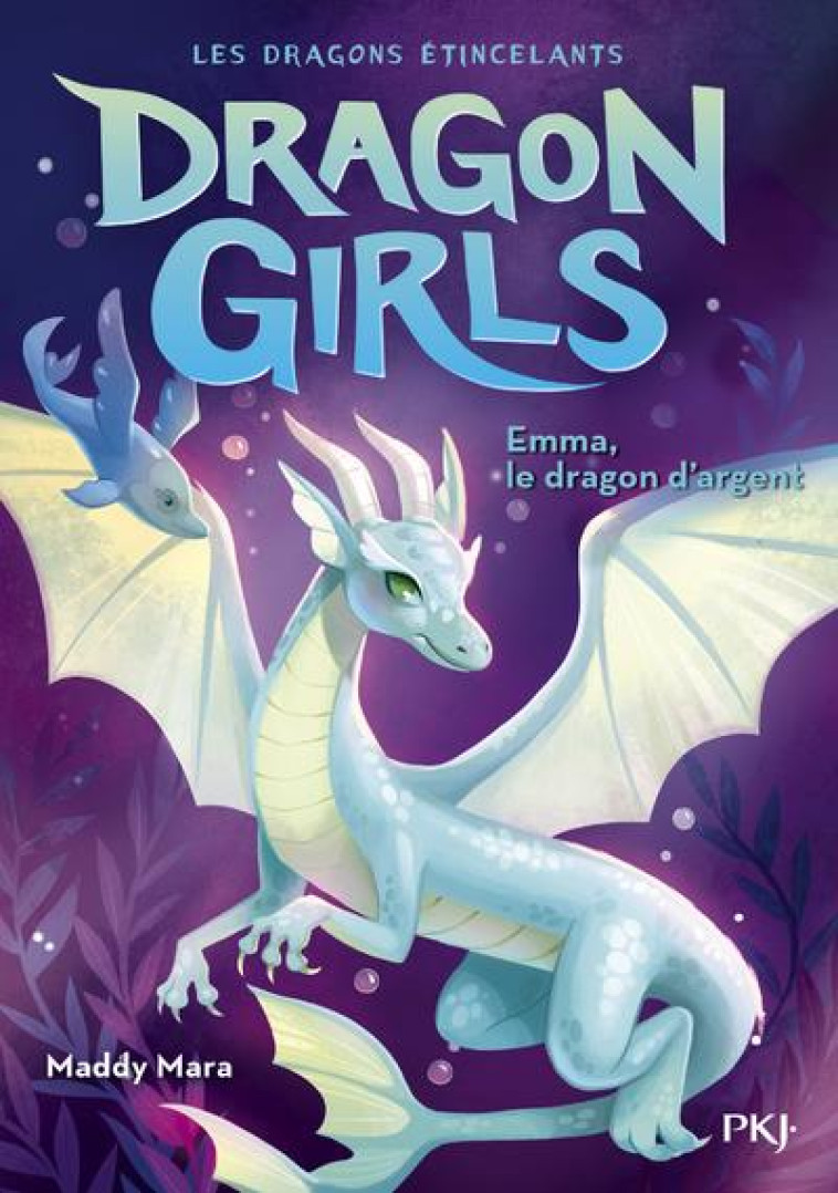 DRAGON GIRLS : LES DRAGONS ETINCELANTS TOME 2 : EMMA, LE DRAGON D'ARGENT - MARA, MADDY - POCKET